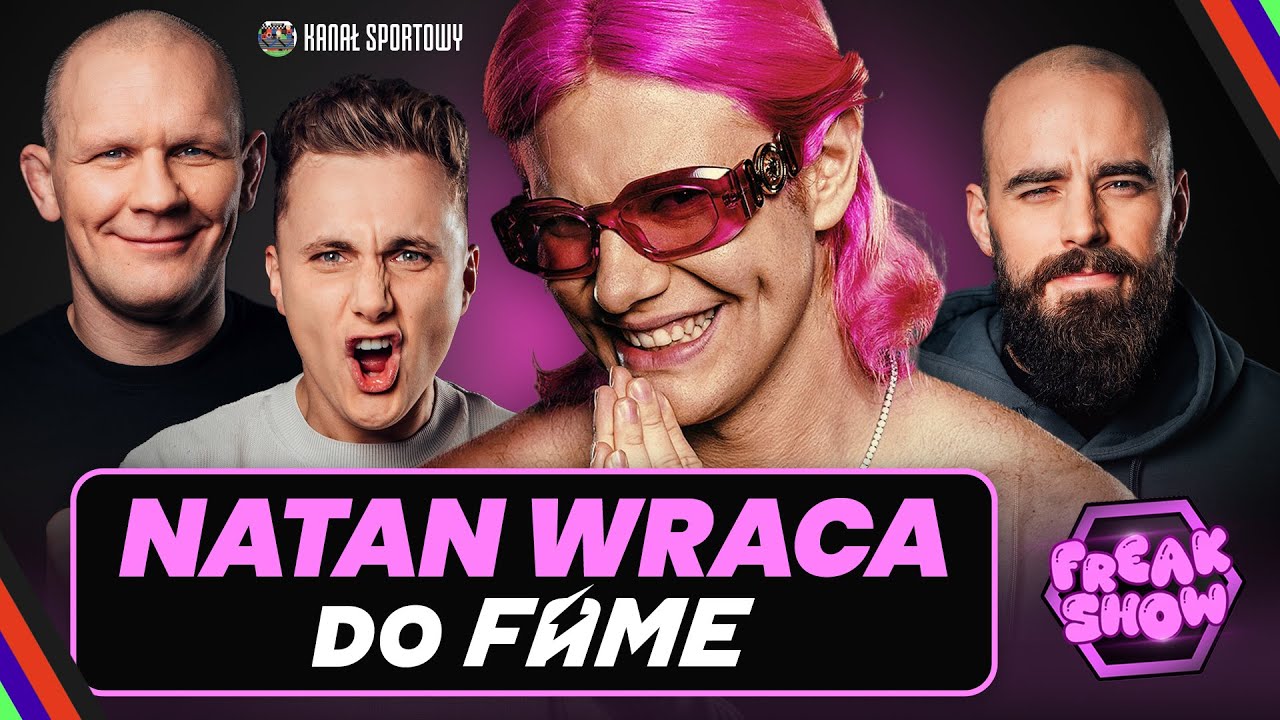FREAK SHOW | NATAN WRACA DO FAME! TURSKI, PASTERNAK I MŚCIWUJEWSKI ZAPRASZAJĄ!