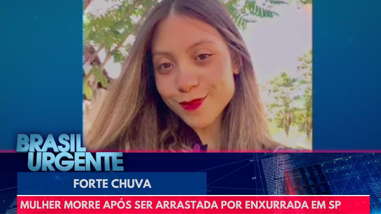 Mulher morre ap&oacute;s ser arrastada por enxurrada ap&oacute;s chuva | Brasil Urgente