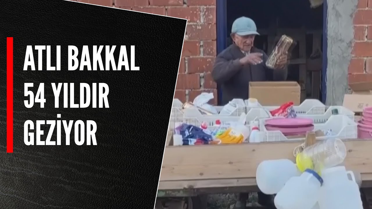 ATLI BAKKAL 54 YILDIR GEZİYOR