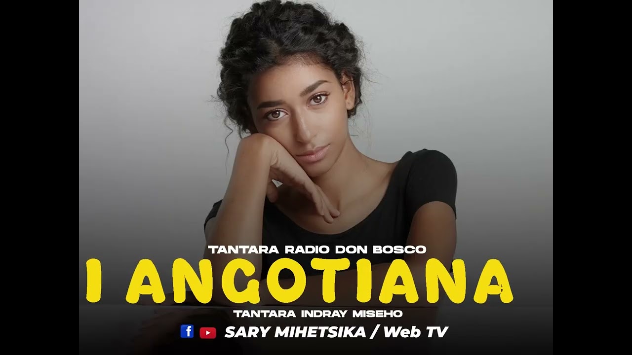 TANTARA MALAGASY - I ANGOTIANA (Tantaran'i RADIO DON BOSCO) Tantara Lava