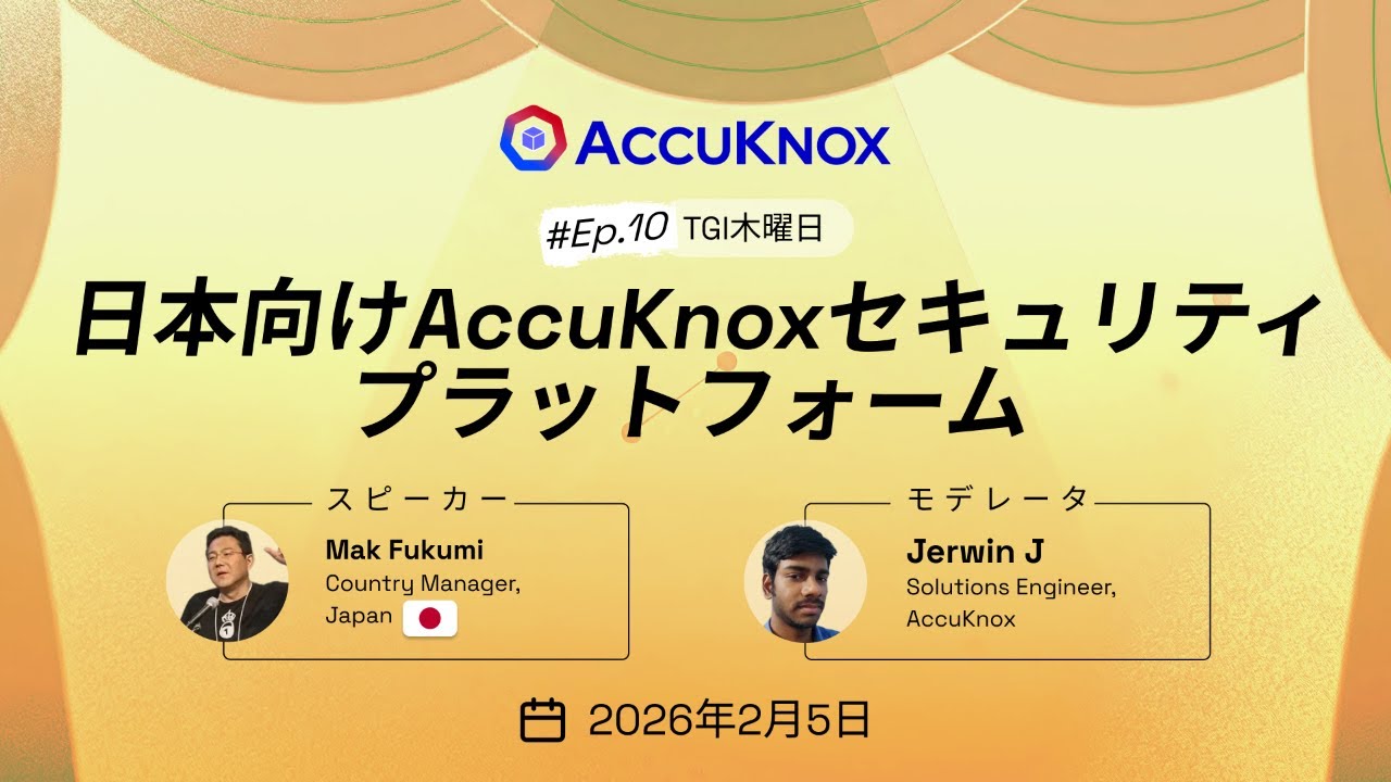 TGIT! Ep.10 | AccuKnox Security Platform for Japan