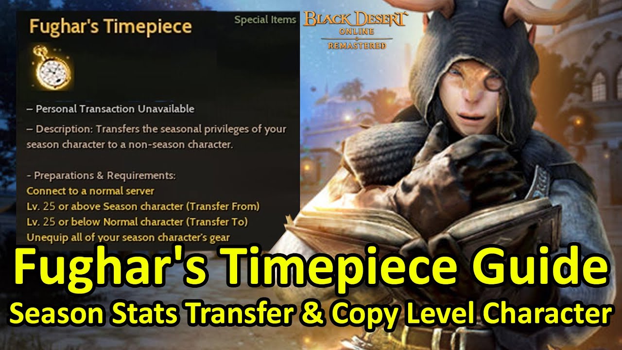 Fughar's Timepiece Guide, Season Status Transfer & Copy Level Character (Black Desert Online)