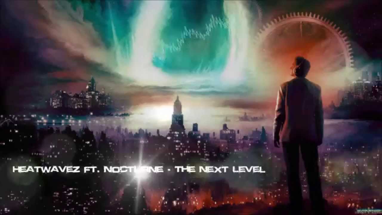 Heatwavez ft. Nocturne - The Next Level [HQ Preview]
