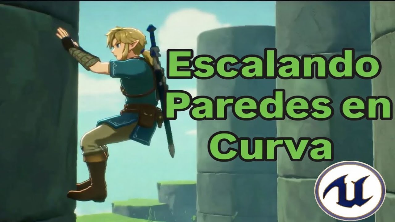 Zelda UE5: Escalar Paredes Parte 3 &ndash; &iexcl;Escalar paredes con curvas!
