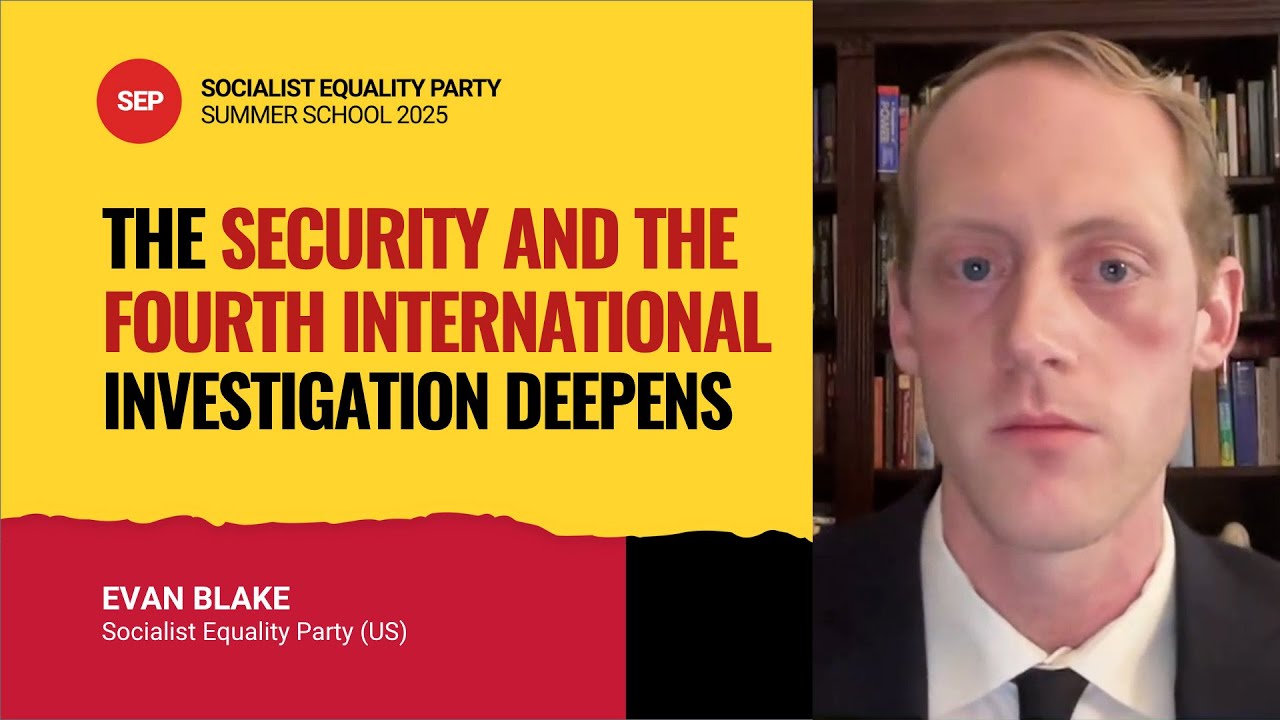 The Security and the Fourth International investigation deepens, with Evan Blake