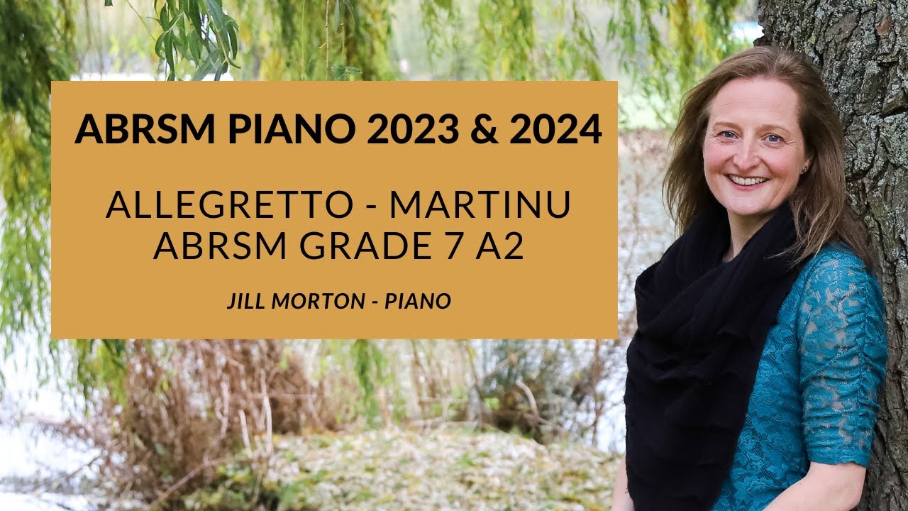 Allegretto (No.4 from Čtvrtky a osminky) - Martinů ABRSM A2 Gd 7 Piano 2023 2024 Jill Morton - Piano
