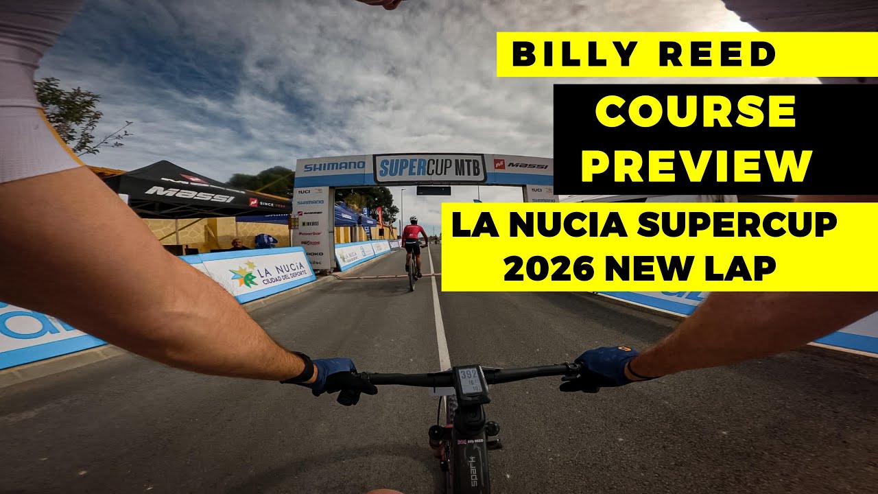 La Nucia Shimano SUPERCUP MTB NEW LAP 2026 Full Preview BTT