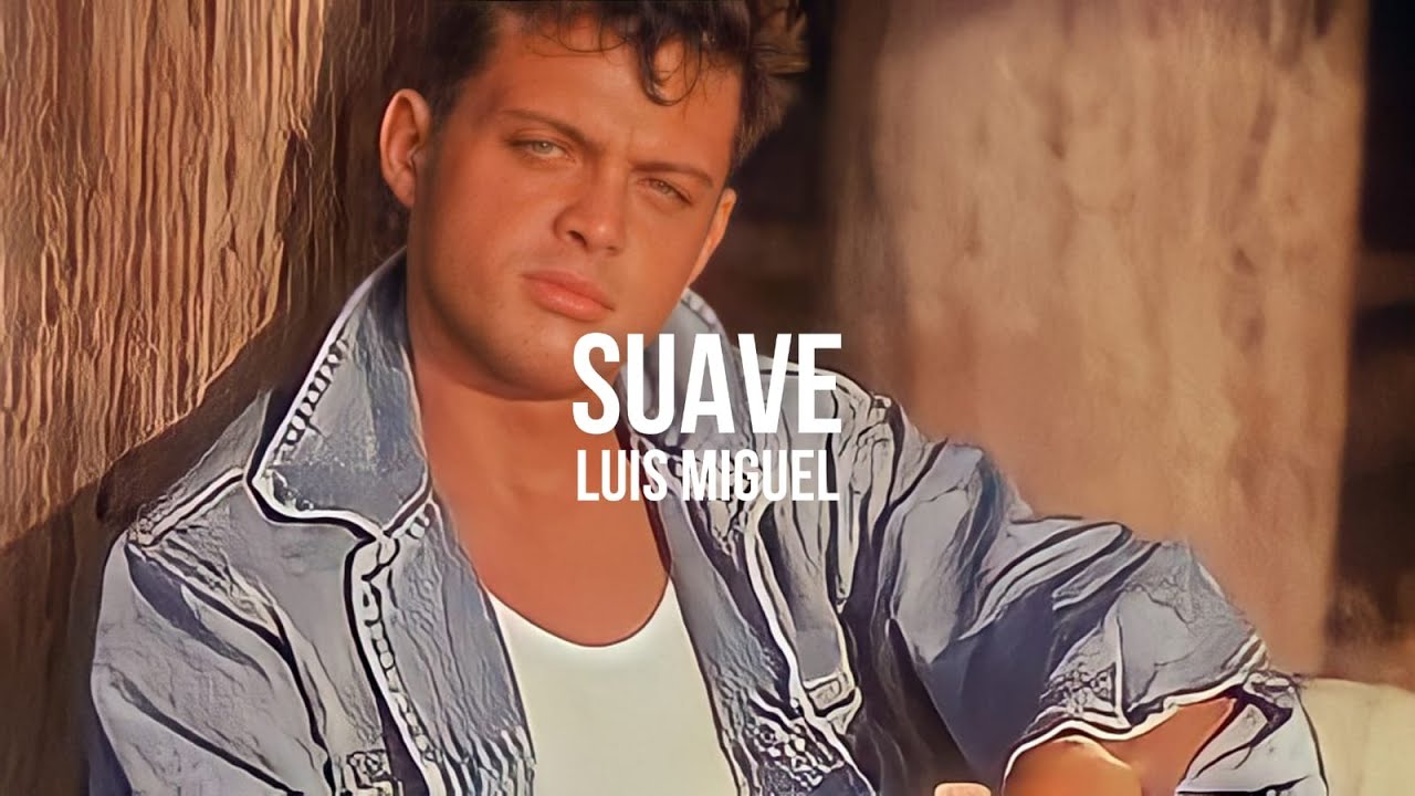 Luis Miguel - Suave || LETRA