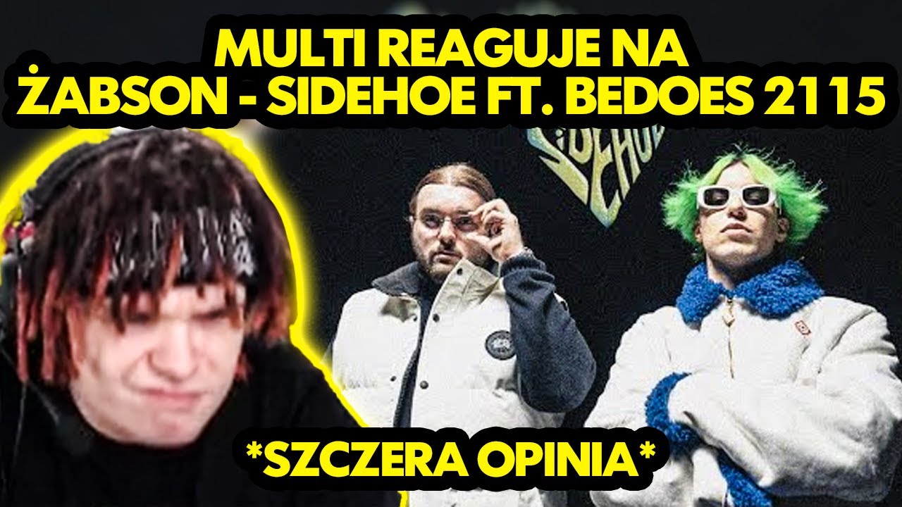 MULTI reaguje na ŻABSON - SIDEHOE ft. BEDOES 2115 *szczera opinia*