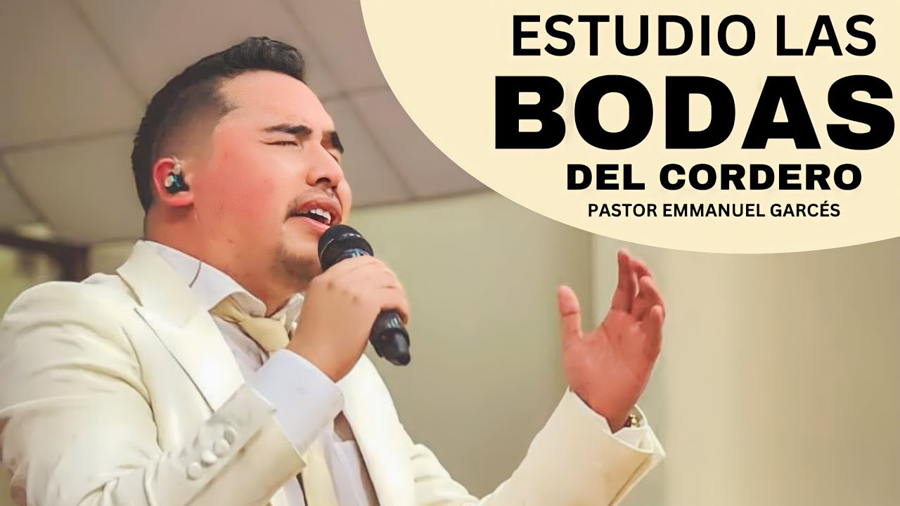 Pastor Emmanuel Gárces  - Las Bodas del Cordero