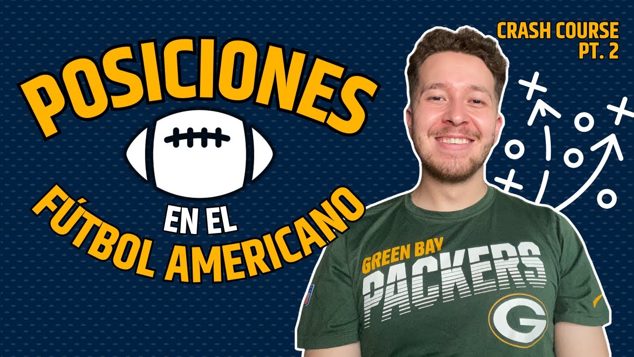 POSICIONES EN EL F&Uacute;TBOL AMERICANO | CRASH COURSE PARTE 2