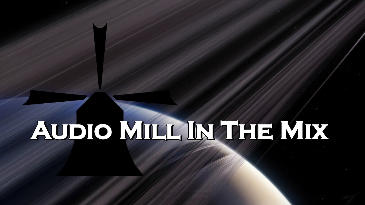 Audio Mill In The Mix - Part 1 (Movie)
