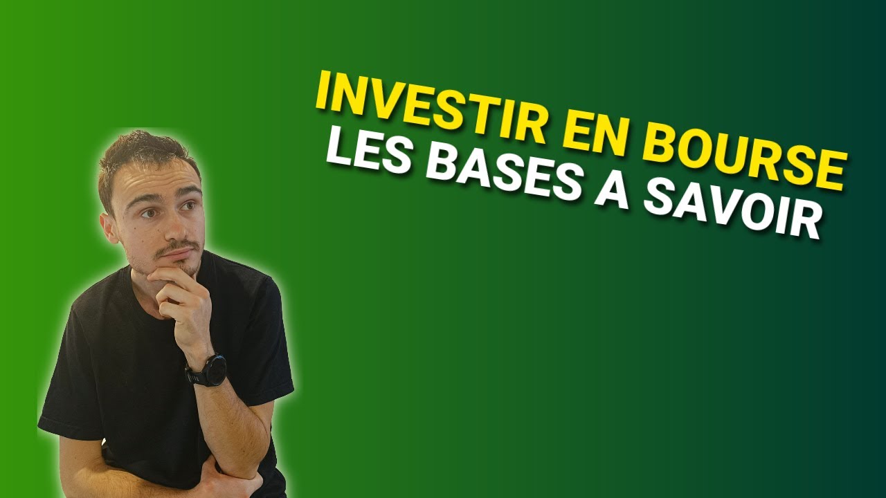 Les BASES pour INVESTIR en BOURSE