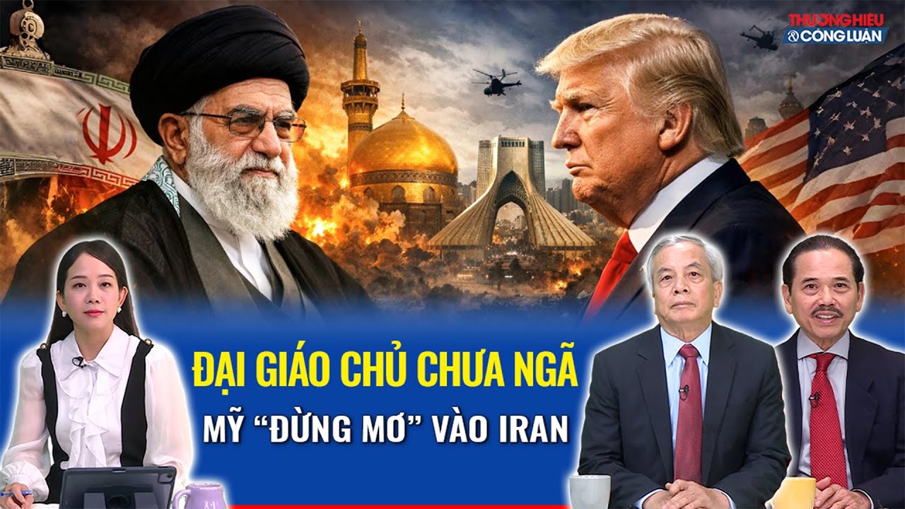 Chuyên gia: Đại giáo chủ Iran còn đứng vững, ông Trump “đừng mơ” đặt chân vào Tehran?