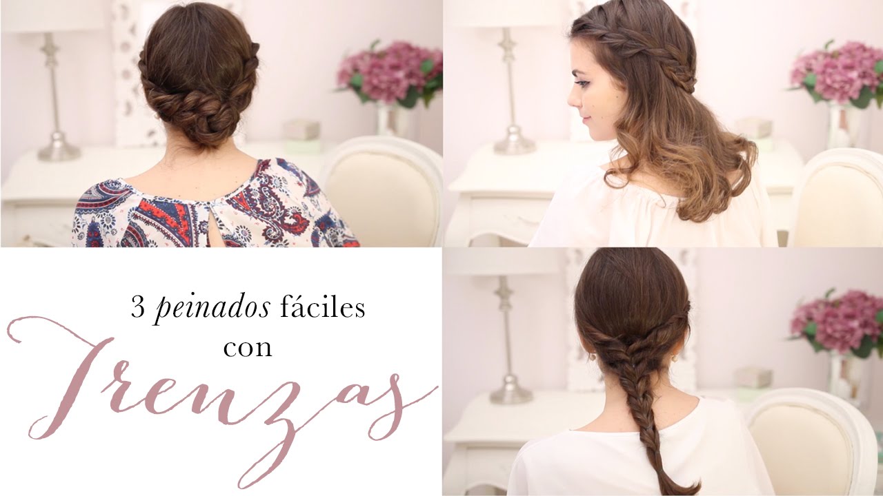 3 Peinados con Trenzas muy fáciles