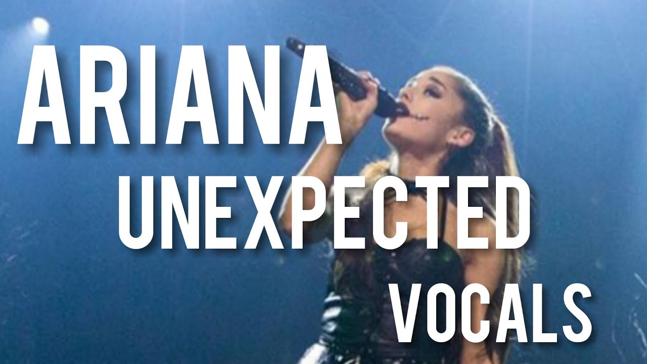 (Vocal Showcase) Ariana grande: Ariana UNEXPECTED Vocals Live