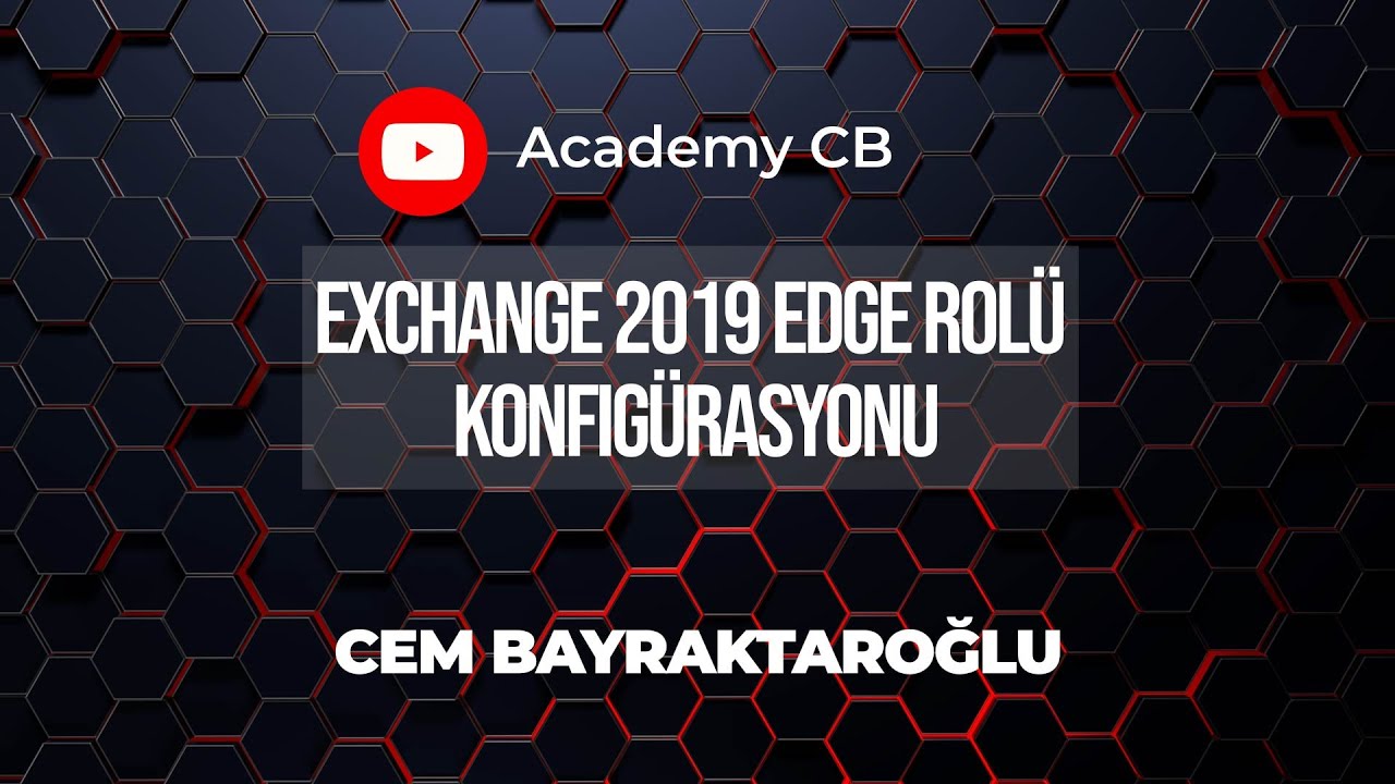 Exchange 2019 Edge Rolü Konfigürasyonu