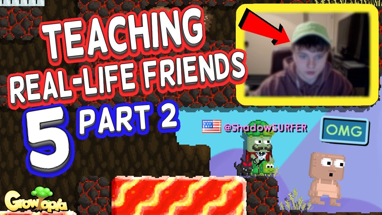 [Facecam] Teaching Real-Life Friends 5 (PART 2)! | Growtopia