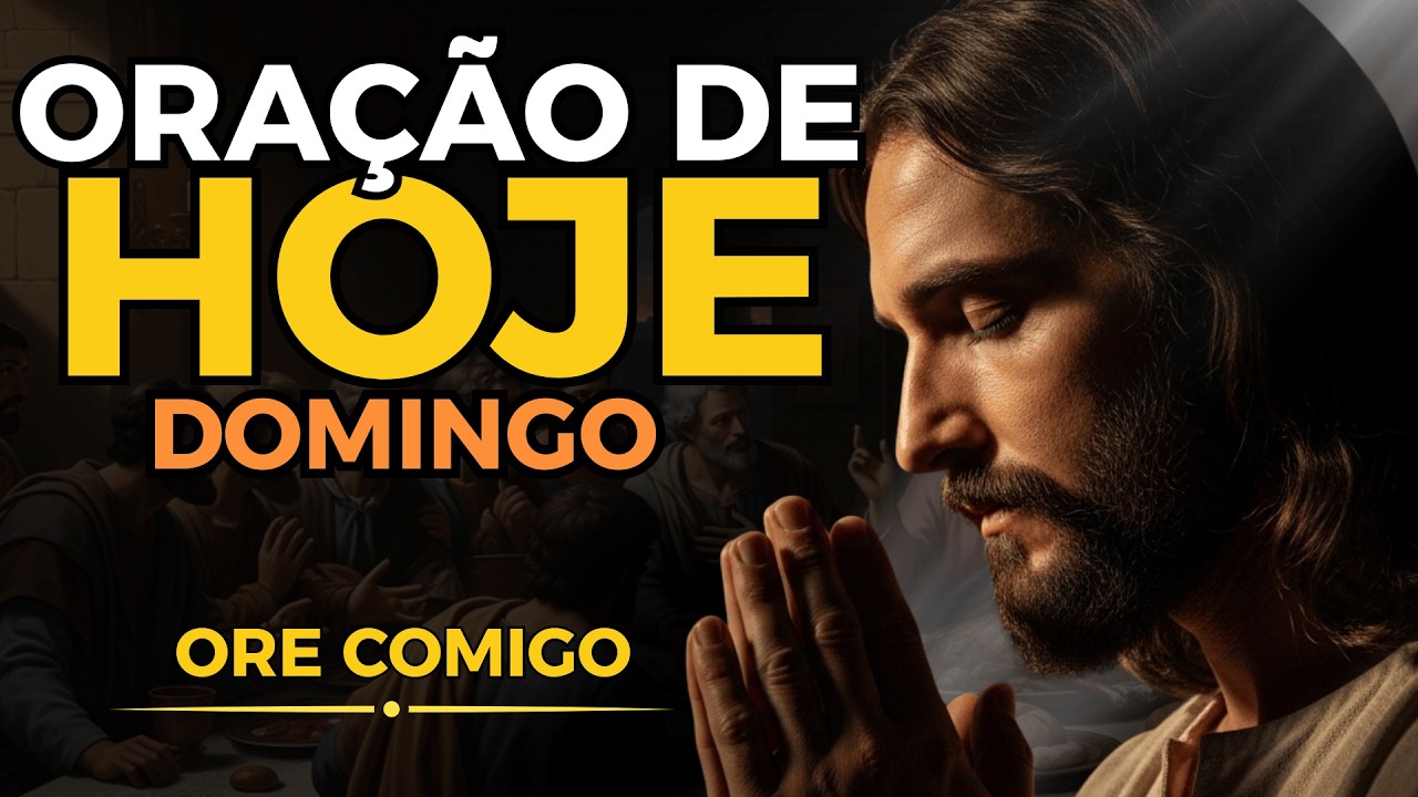 ORAÇÃO DE DOMINGO 🙏 VAMOS ABENÇOAR SUA FAMÍLIA | ORE COMIGO!