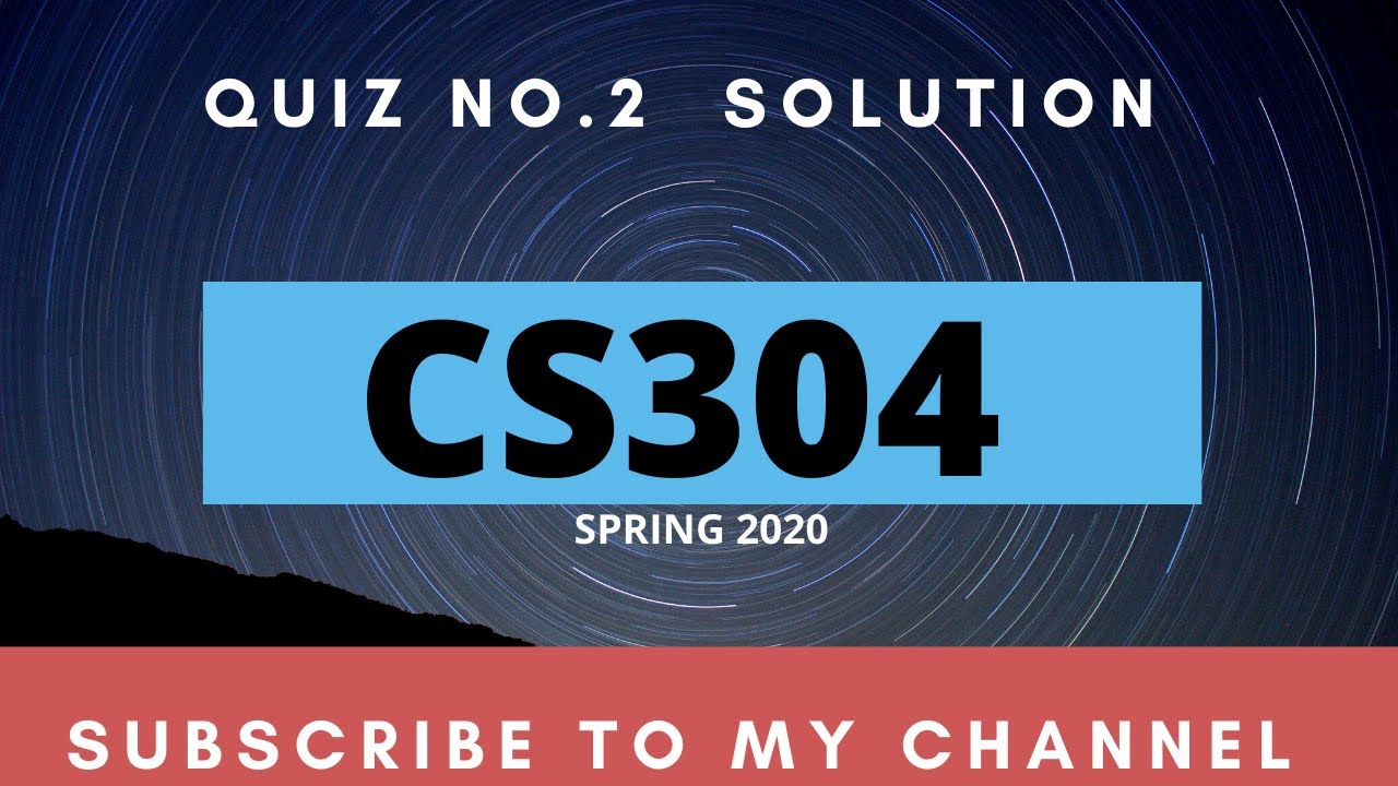 CS304 Quiz No.2 ||Spring 2020||Virtual University