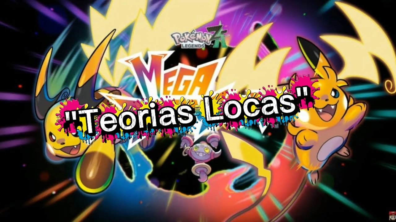 TEORIA LOCA #1: “Los dos Mega Raichu's y el secreto de los Pichu's”