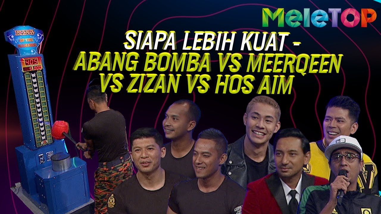 Siapa Lebih Kuat - Abang Bomba VS Meerqeen VS Zizan VS Hos AIM | Battle MeleTOP | Nabil & Hawa