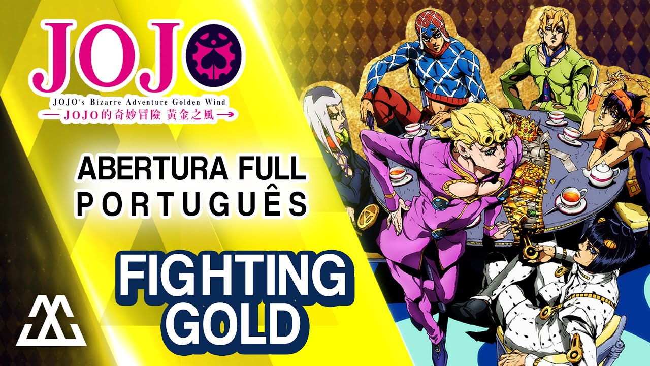 Jojo's Bizarre Adventure: Golden Wind - Abertura em Português - Fighting Gold (PT BR)