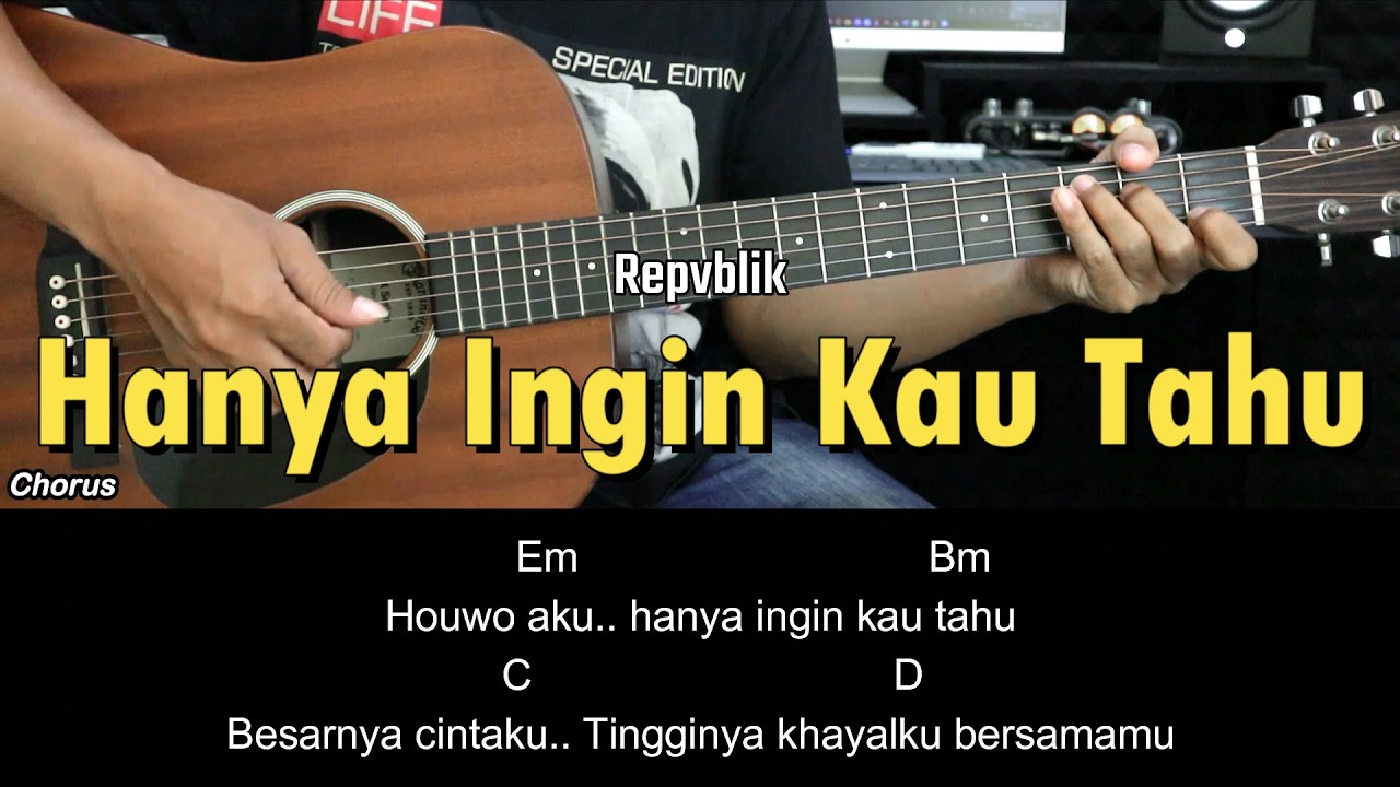 Hanya Ingin Kau Tahu - Repvblik | Tutorial Chord Gitar Mudah dan Lirik