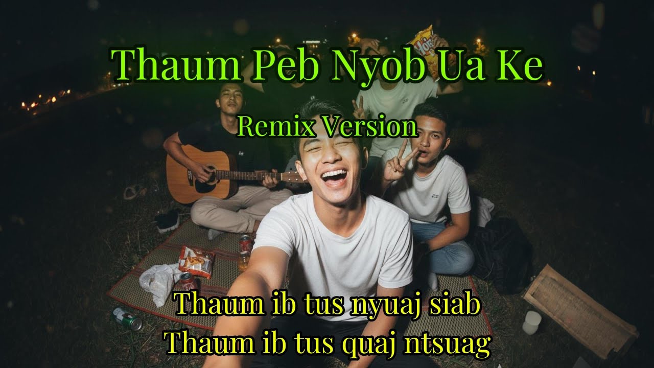 Thaum Peb Nyob Ua Ke  (Speed Up & Lyrics) (Remix Version) HmongAudio 