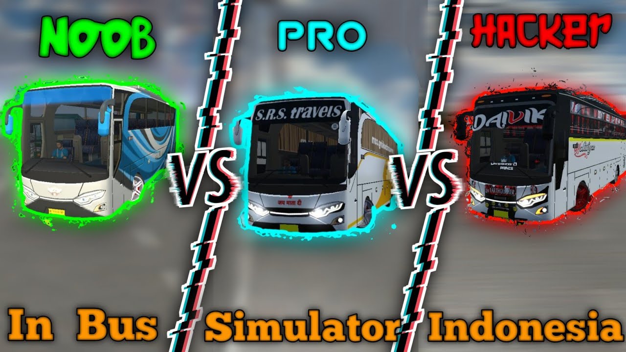 Noob😰 🆚 Pro😎 🆚 Hacker😈 | Bus simulator indonesia |
