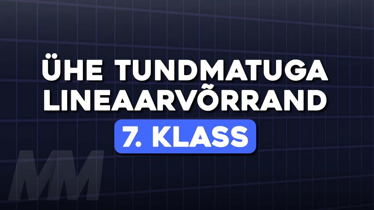 Ühe tundmatuga lineaarvõrrand │ 7. klass
