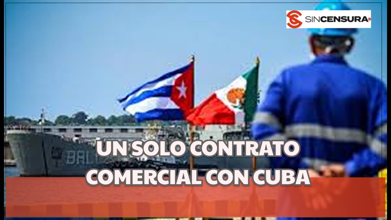 ¿Cómo es el COMERCIO de CRUDO entre MÉXICO y CUBA?