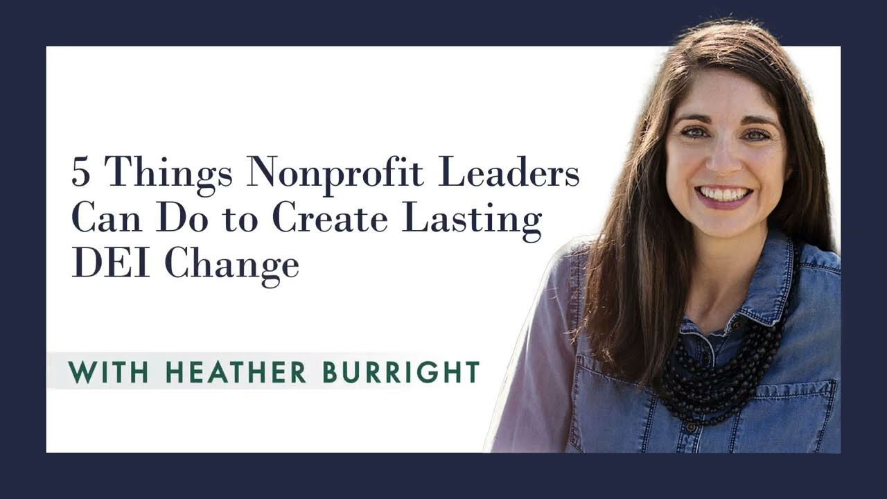 Five Things Nonprofit Leaders Can Do to Create Lasting DEI Change