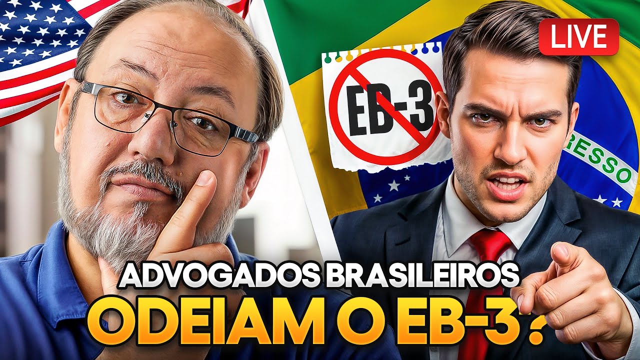 🔴 POR QUE OS ADVOGADOS BRASILEIROS ODEIAM O EB-3?