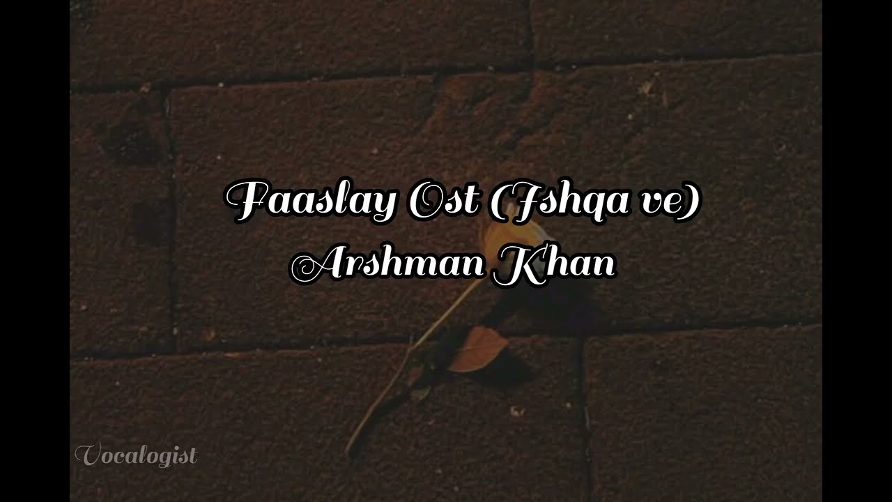 Faaslay Ost | Arshman Khan | Ishqa ve | Lyrical | Without dialogue | Green entertainment |Vocalogist