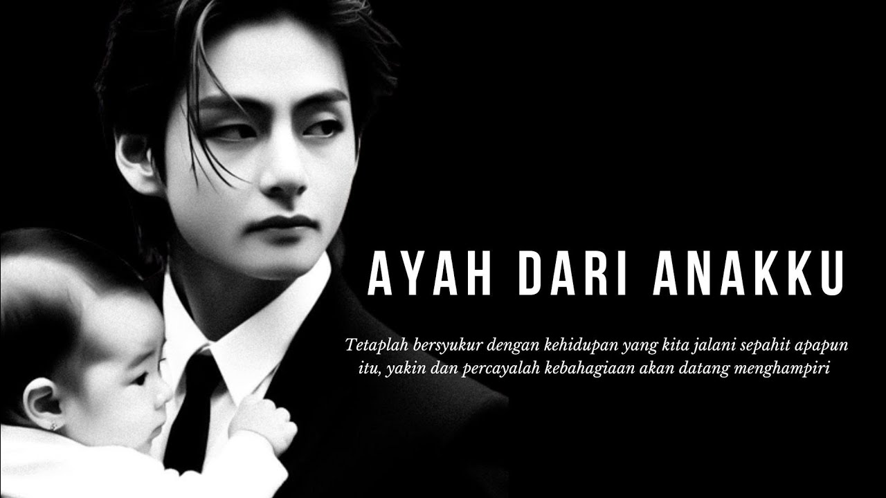 Oneshoot Kim Taehyung •Ayah dari Anakku• 1/2 Spesial 8K sub