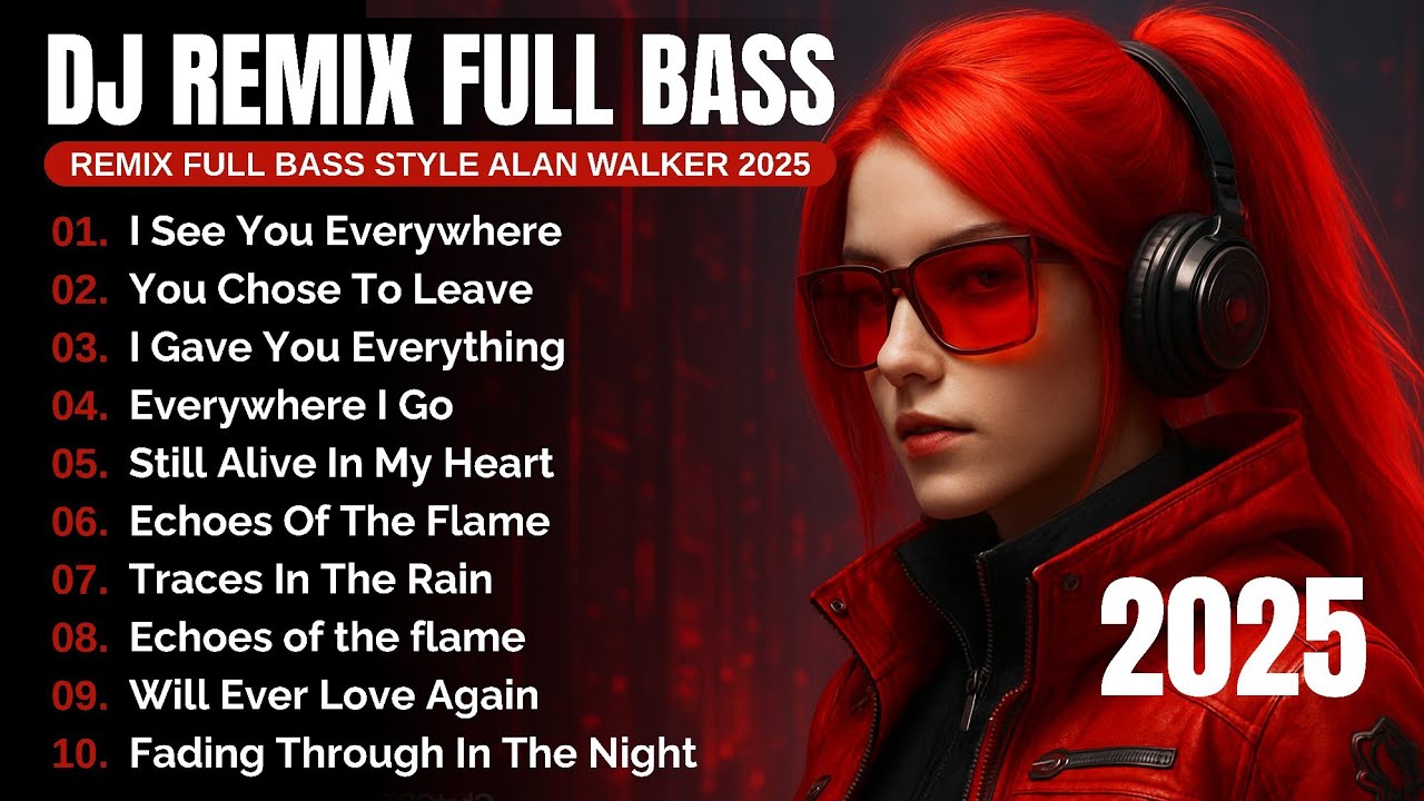 DJ Remix Full Bass | New Songs | Full Album Style Alan Walker | Playlist 2025 #EDM​ #remix​ #chill​
