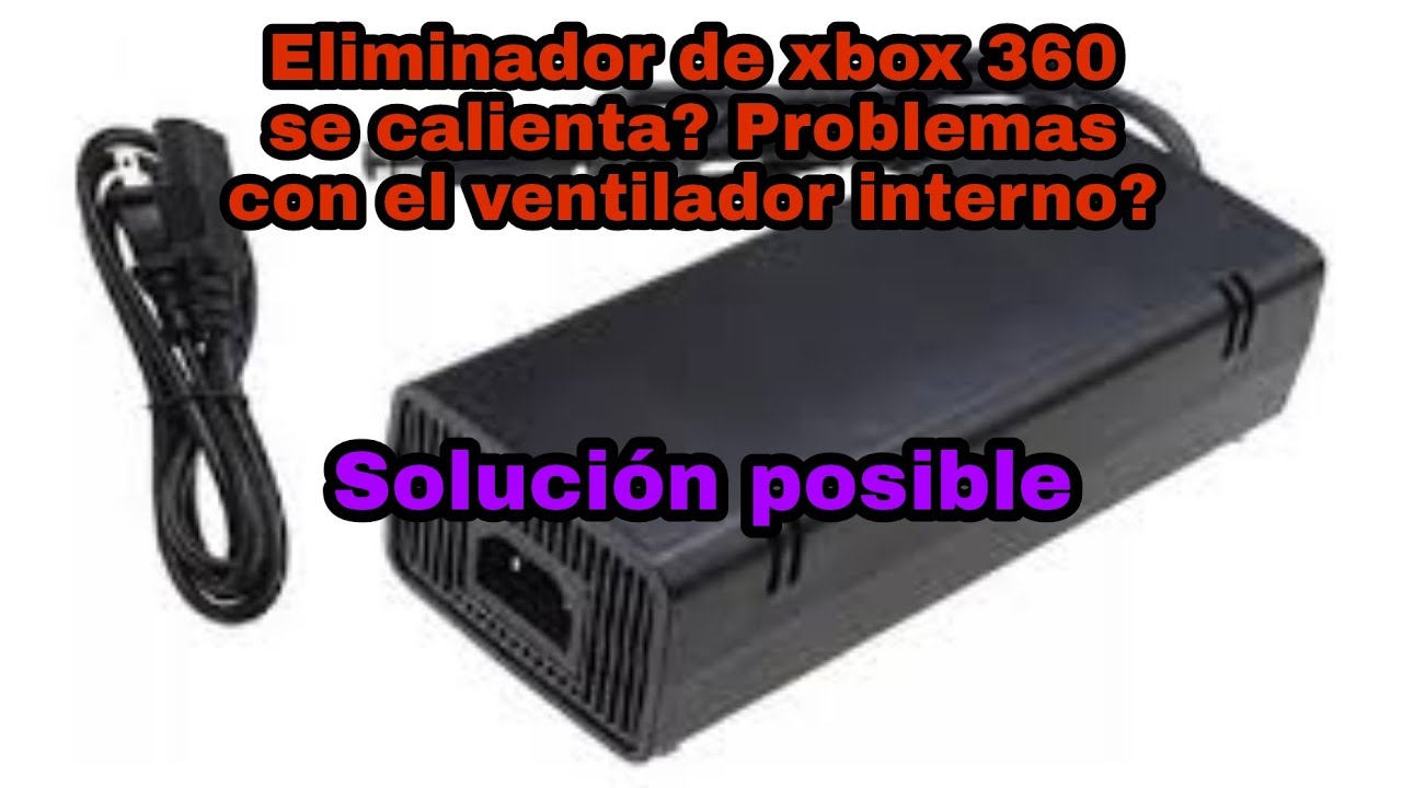 Eliminador de xbox 360 se calienta, una solución posible.