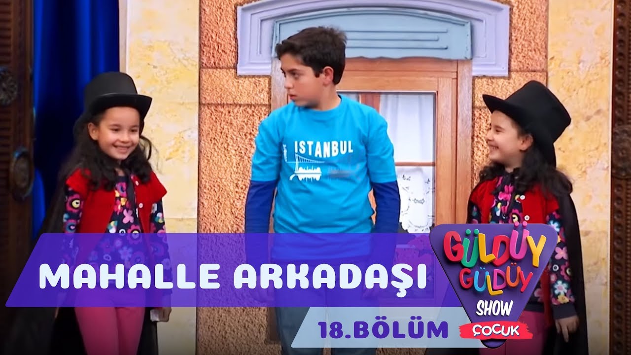 Güldüy Güldüy Show Çocuk 18.Bölüm - Yeni Mahalle Arkadaşı