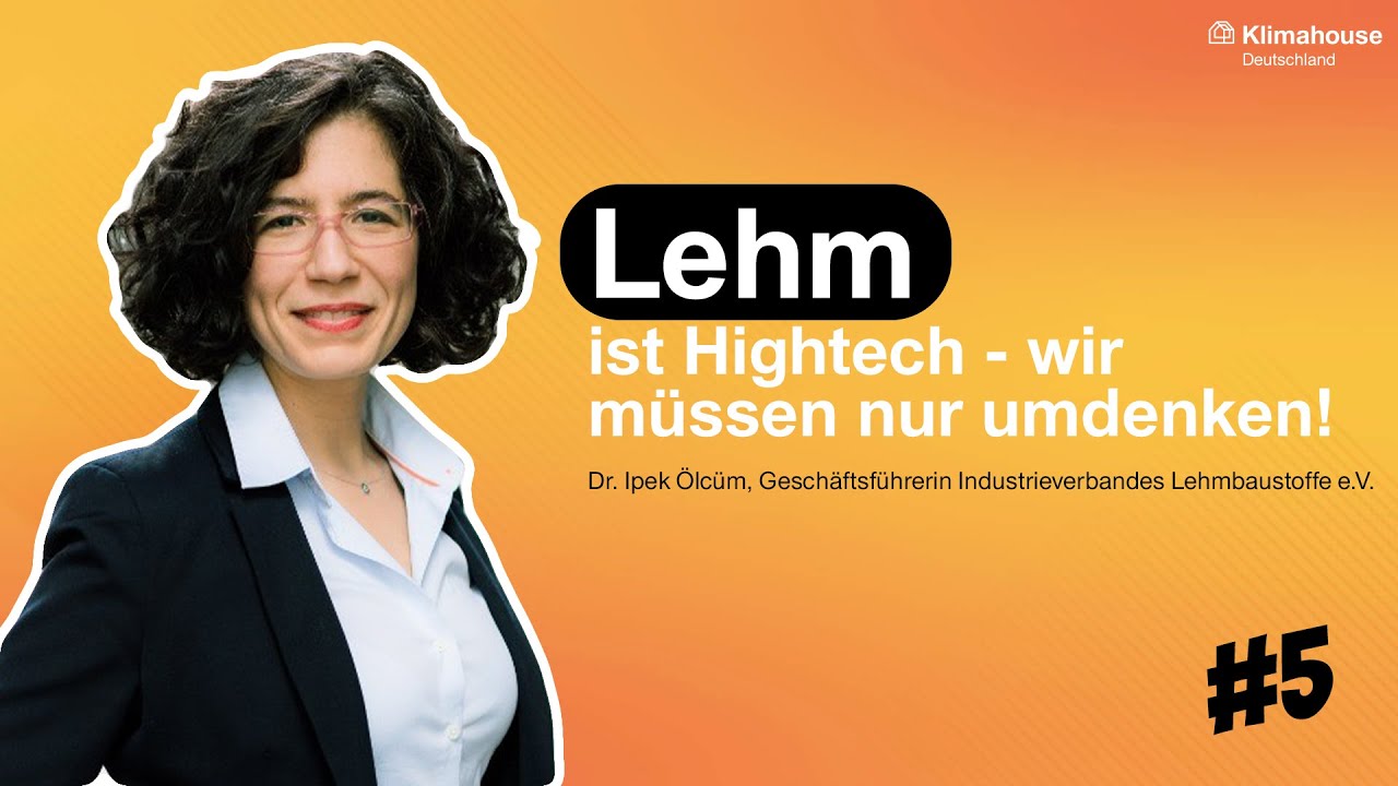 #5 Lehm ist Hightech – wir müssen nur umdenken (Dr. Ipek Ölcüm) KLIMAHOUSE DEUTSCHLAND