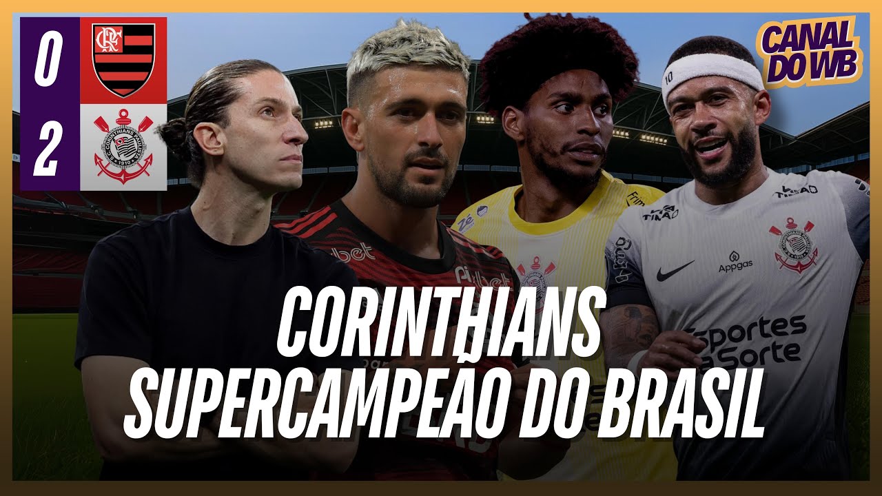 CORINTHIANS 2x0 FLAMENGO | ANÁLISE DA SUPERCOPA DO BRASIL