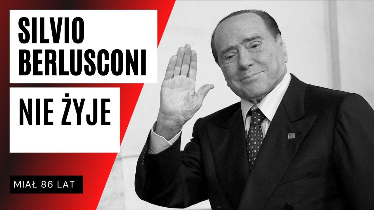 Nie żyje Silvio Berlusconi, skandalista, miliarder, magnat, były premier i przyjaciel Putina