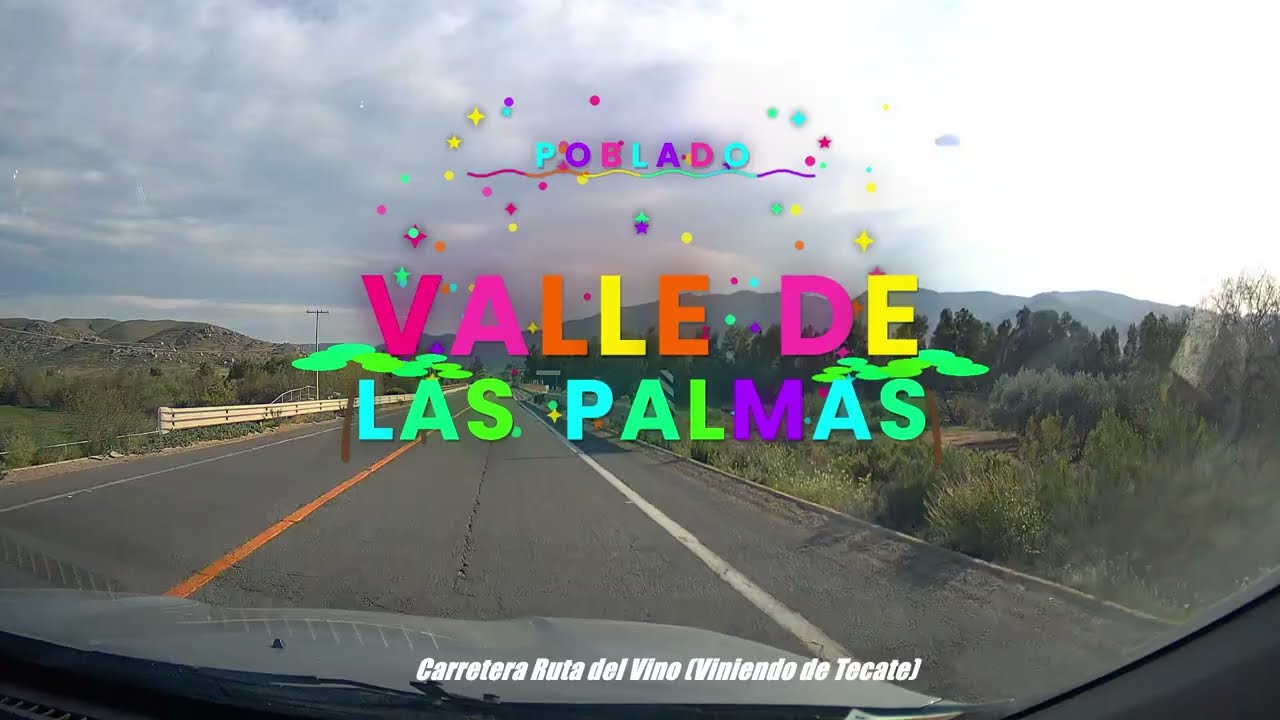 Tecate: Trayecto del poblado Valle de la Palmas a la UABC Valle de las Palmas