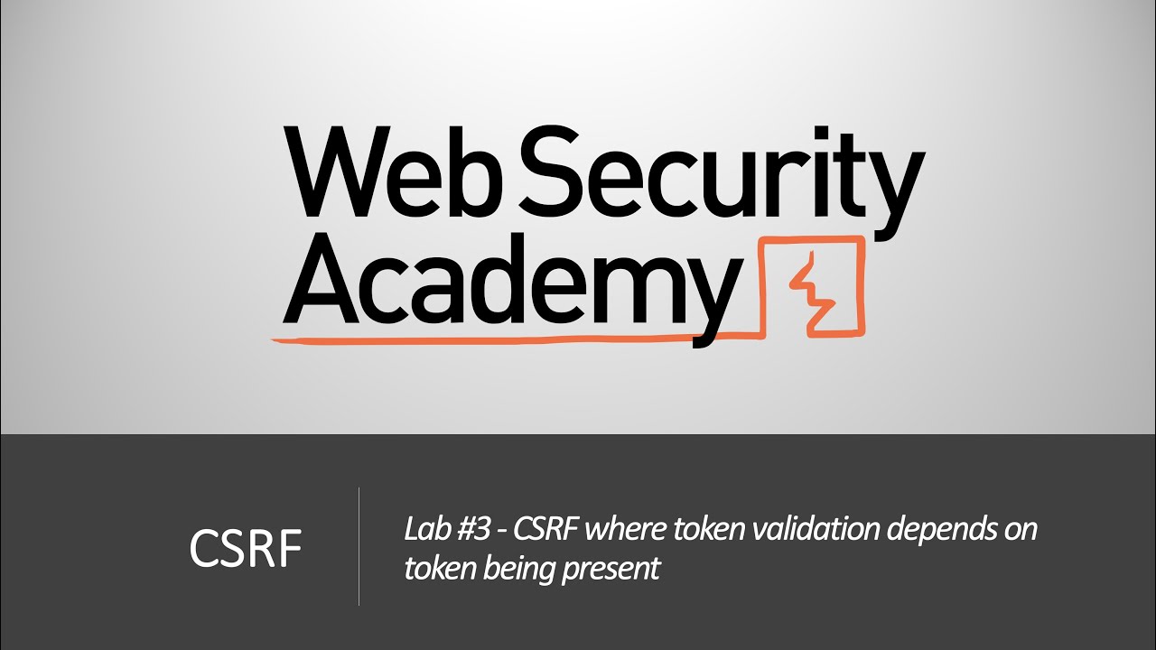 CSRF - Lab #3 CSRF where token validation depends on token being present | Long Version