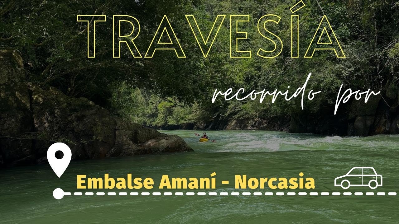 Embalse Amaní en Norcasia