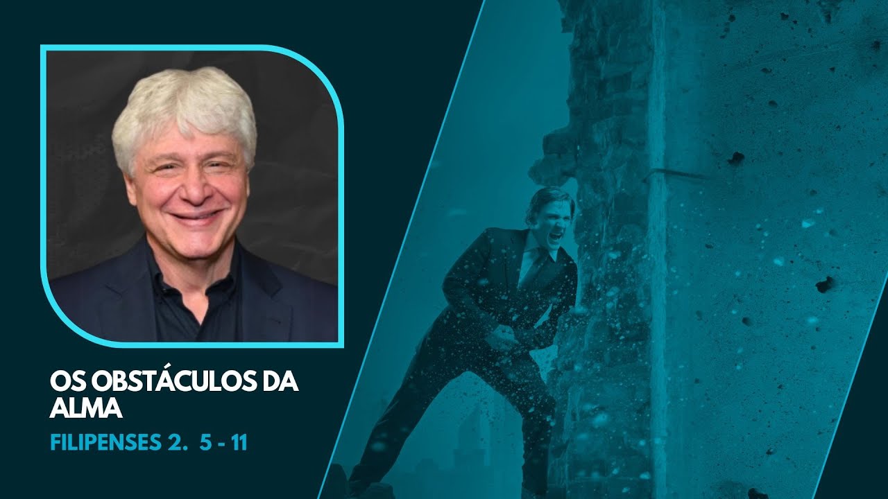 OS OBSTÁCULO DA ALMA | Pr. Paschoal Piragine Jr.