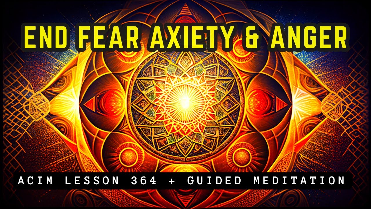 Let Go Of Fear And Anger: Powerful ACIM Meditation For Inner Peace