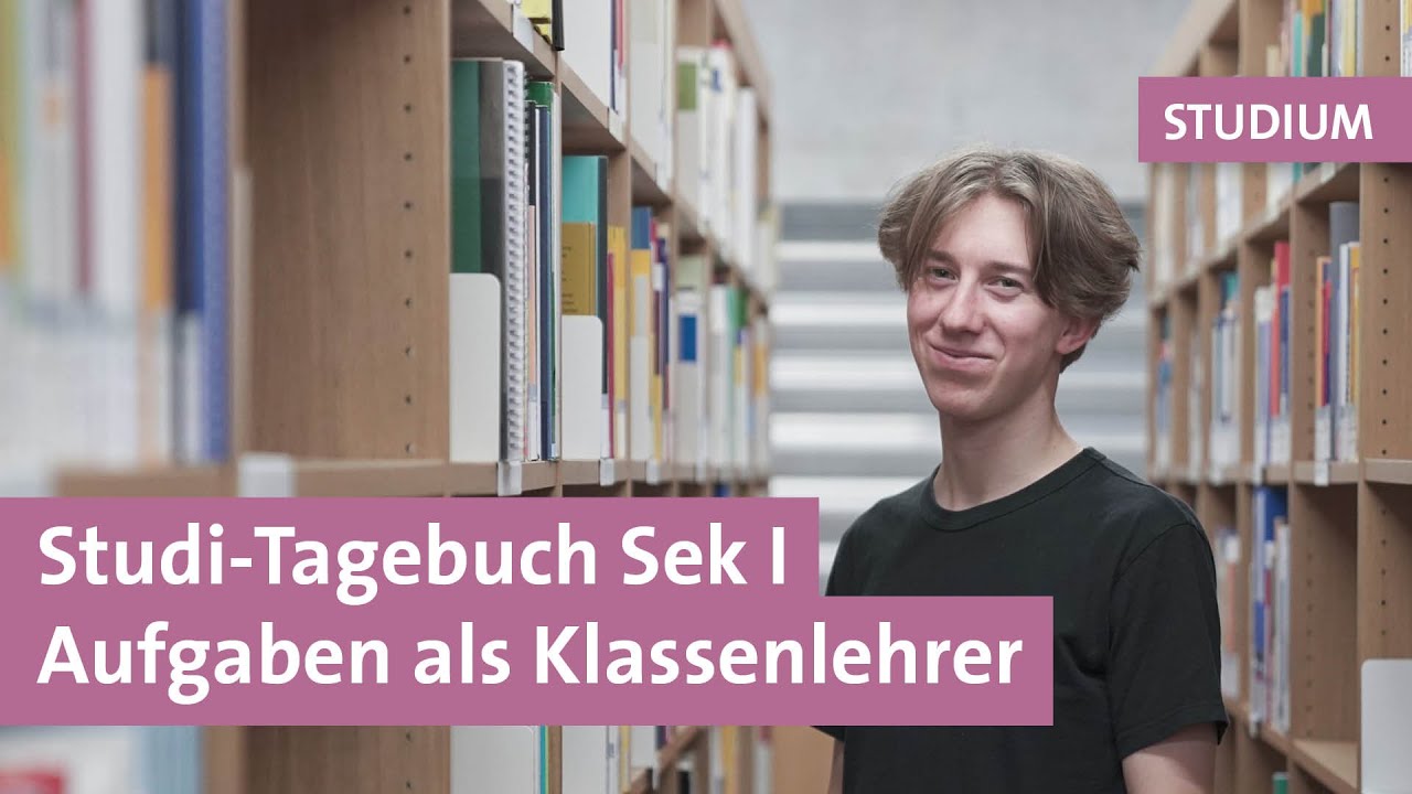 Studi-Tagebuch Sek I | Lucas über die Aufgaben als Klassenlehrer