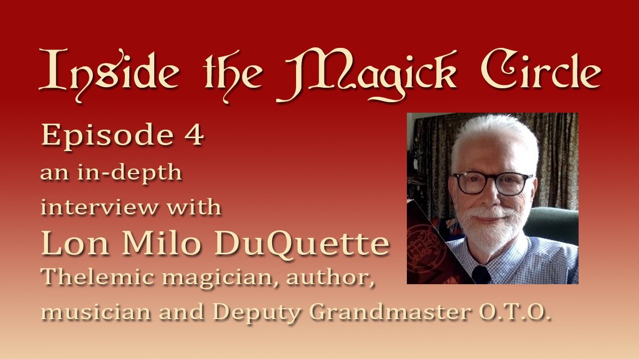 Inside the Magick Circle ep. 4 In Depth Interview with Lon Milo Duquette Occult Author and Musician