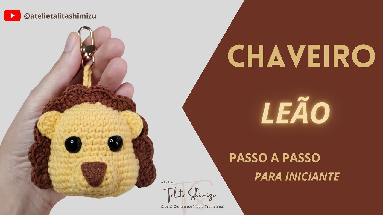 CHAVEIRO DE CROCHÊ AMIGURUMI - LEÃO - AULA COMPLETA